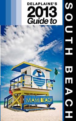 Book cover for Delaplaine's 2013 Guide to South Beach