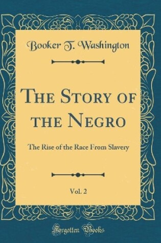 Cover of The Story of the Negro, Vol. 2