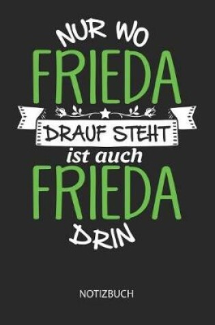 Cover of Nur wo Frieda drauf steht - Notizbuch