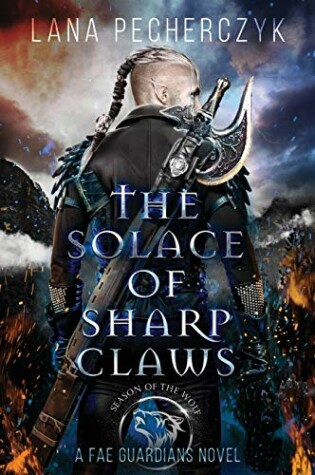 Cover of The Solace of Sharp Claws