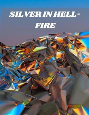 Book cover for Silver in Hell-Fire