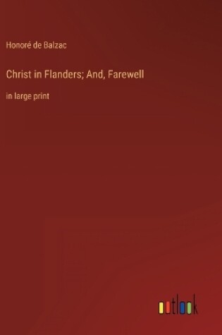 Cover of Christ in Flanders; And, Farewell