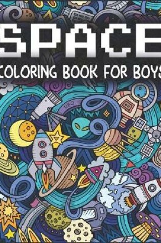 Cover of Space Coloring Book For Boys