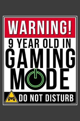 Book cover for Warning 9 Year Old In Gaming Mode