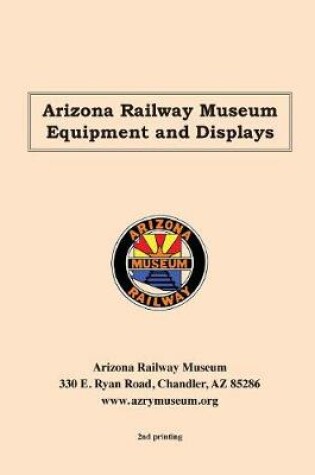 Cover of Arizona Railway Museum Equipment and Displays