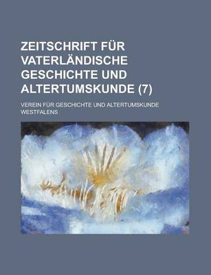 Book cover for Zeitschrift Fur Vaterlandische Geschichte Und Altertumskunde (7)