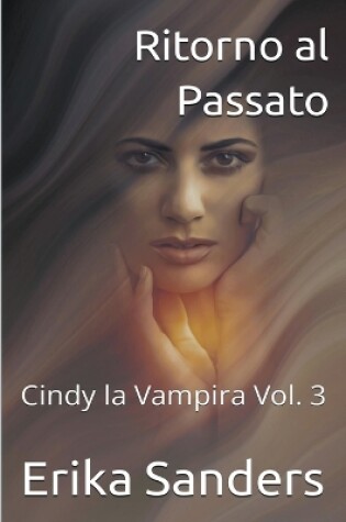 Cover of Ritorno al Passato. Cindy la Vampira Vol. 3