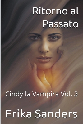 Cover of Ritorno al Passato. Cindy la Vampira Vol. 3