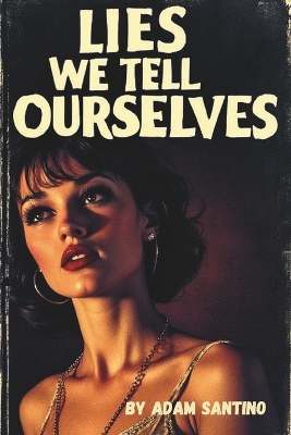 Cover of Lies We Tell Ourselves