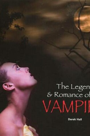 Cover of The Legend & Romance of the Vampire