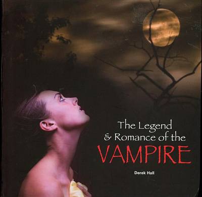 Book cover for The Legend & Romance of the Vampire
