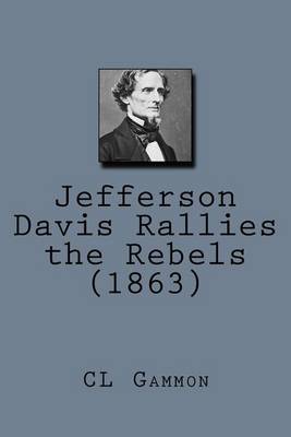 Book cover for Jefferson Davis Rallies the Rebels (1863)