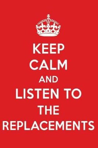 Cover of Keep Calm and Listen to the Replacements