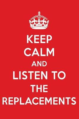 Book cover for Keep Calm and Listen to the Replacements