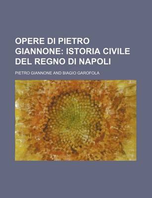 Book cover for Opere Di Pietro Giannone (8); Istoria Civile del Regno Di Napoli