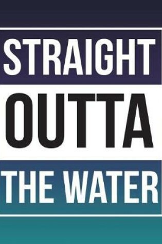 Cover of Straight Outta the Water