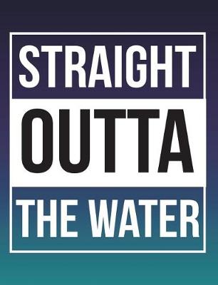 Book cover for Straight Outta the Water