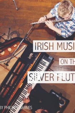 Cover of Irish Music on the Silver Flute