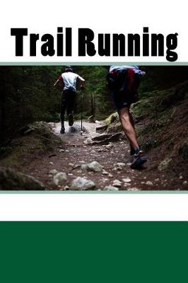 Book cover for Trail Running (Journal / Notebook)