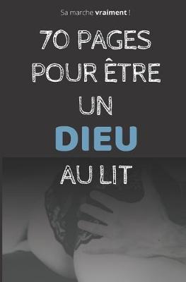 Cover of 70 pages pour etre une dieu au lit