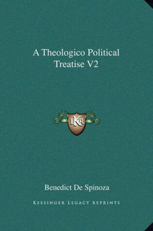 Cover of A Theologico Political Treatise V2