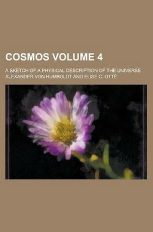 Cover of Cosmos; A Sketch of a Physical Description of the Universe Volume 4