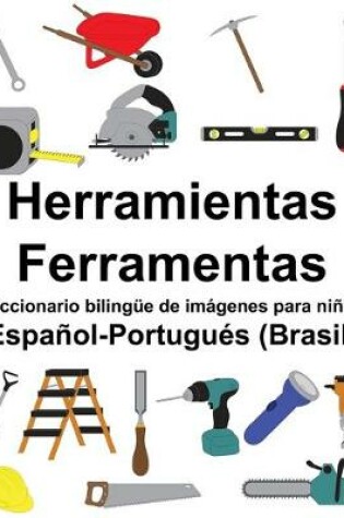 Cover of Español-Portugués (Brasil) Herramientas/Ferramentas Diccionario bilingüe de imágenes para niños