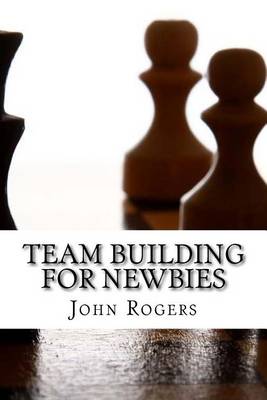 Book cover for Team Building For Newbies