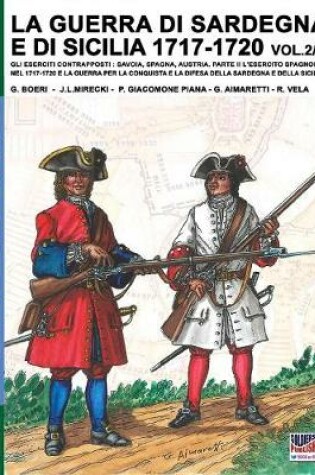 Cover of LA GUERRA DI SARDEGNA E DI SICILIA 1717-1720 vol. 1/2.
