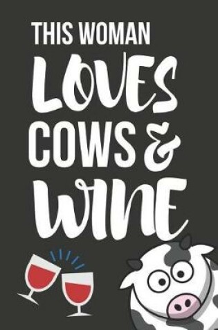 Cover of This Woman Loves Cows & Wine