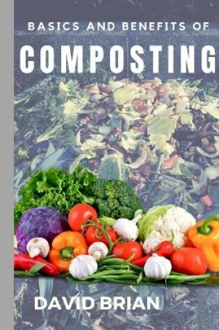 Cover of Basics and Benefits of Composting