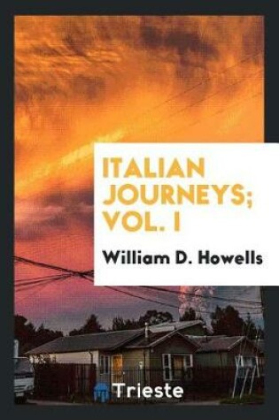 Cover of Italian Journeys; Vol. I