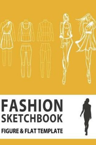 Cover of Fashion Sketchbook Figure & Flat Template