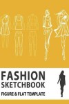 Book cover for Fashion Sketchbook Figure & Flat Template