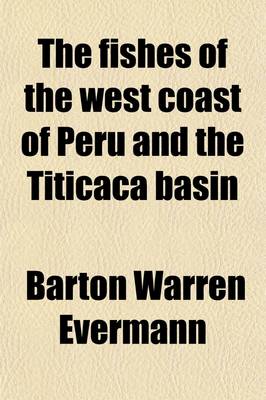 Book cover for The Fishes of the West Coast of Peru and the Titicaca Basin (Volume 95)