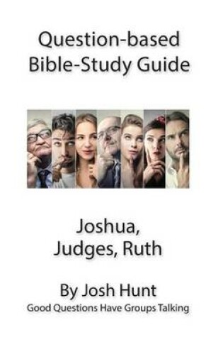 Cover of Question-Based Bible Study Guide -- Joshua, Judges, Ruth