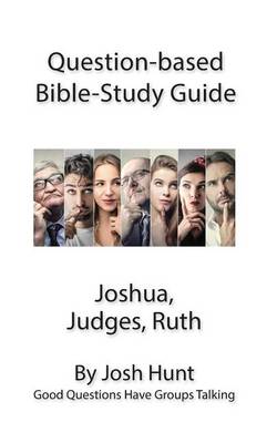 Book cover for Question-Based Bible Study Guide -- Joshua, Judges, Ruth