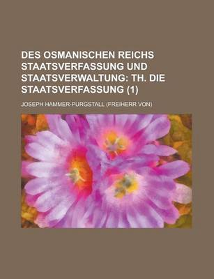 Book cover for Des Osmanischen Reichs Staatsverfassung Und Staatsverwaltung (1)