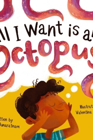 Cover of All I Want is an Octopus