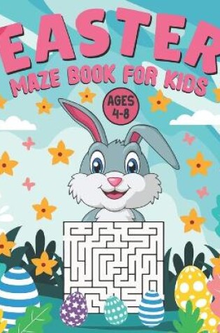 Cover of Easter Maze Book for Kids Ages 4-8