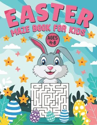 Book cover for Easter Maze Book for Kids Ages 4-8