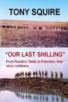 Book cover for "Our Last Shilling"