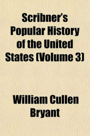 Cover of Scribner's Popular History of the United States (Volume 3)