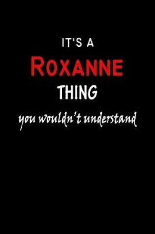 Cover of It's A Roxanne Thing You Wouldn't Understand