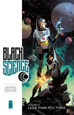 Cover of Black Science Volume 8: Later Than You Think