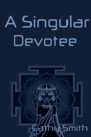 Cover of A Singular Devotee