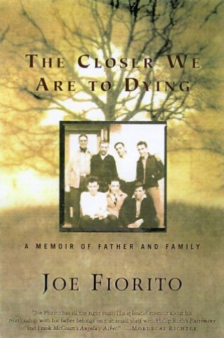 Cover of The Closer We Are to Dying