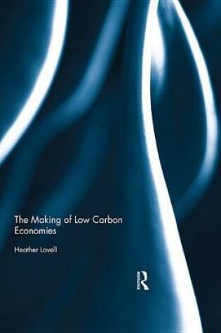 Cover of The Making of Low Carbon Economies