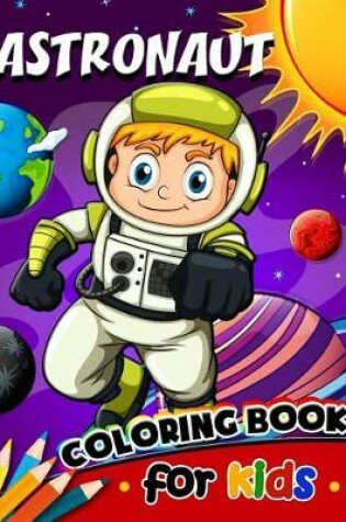 Cover of Astronaut Coloring Book for Kids