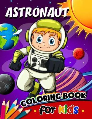 Book cover for Astronaut Coloring Book for Kids